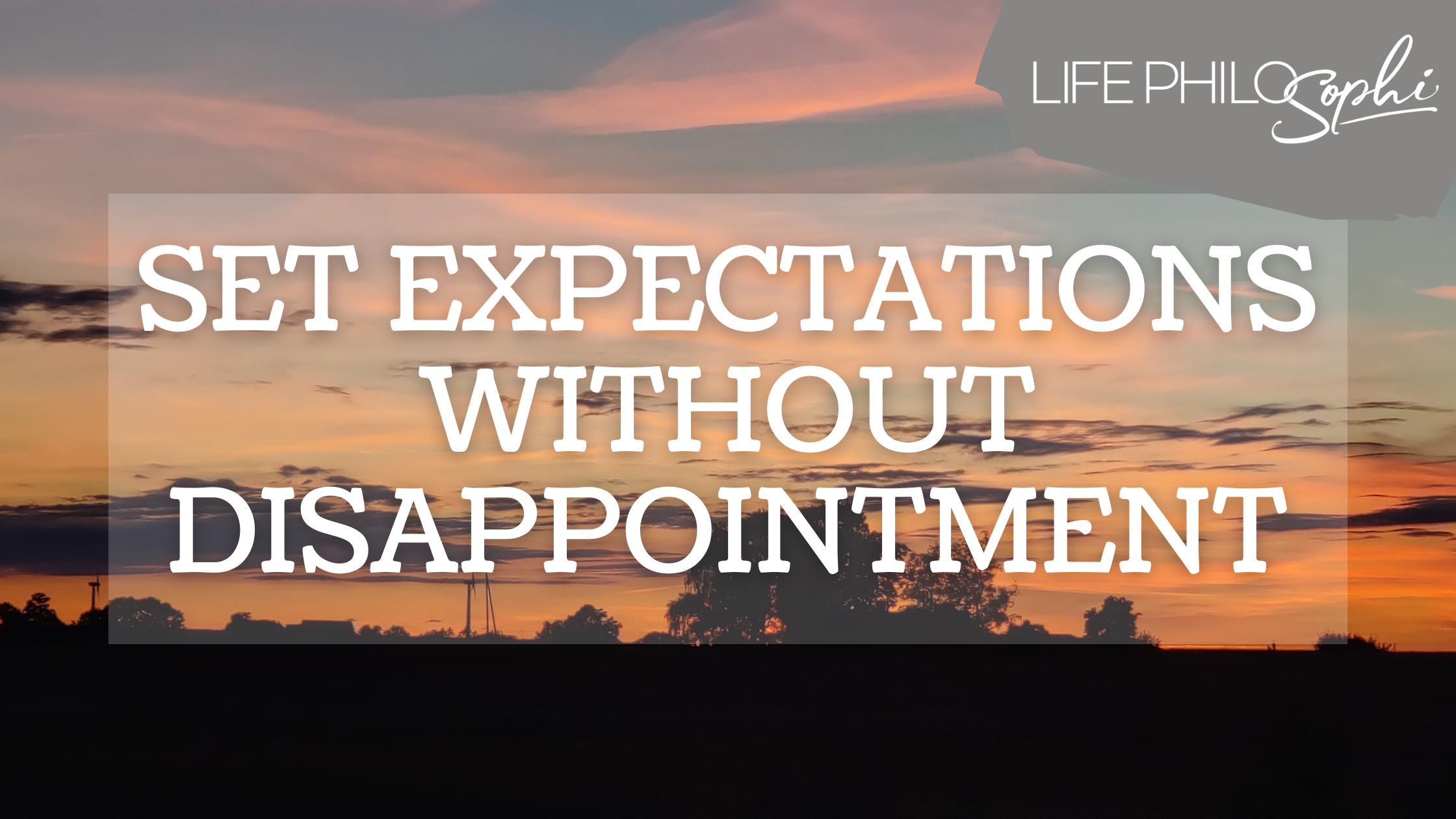 Learn how to set expectations without disappointment